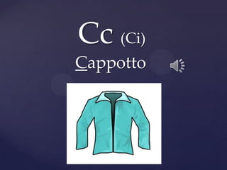 Cc (Ci)
Cappotto
 