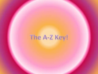 The A-Z Key!<br />