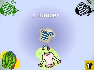 J: Jumper<br />