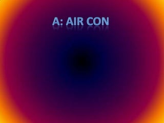 A: Air con <br />