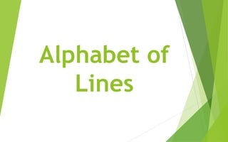 Alphabet of
Lines
 