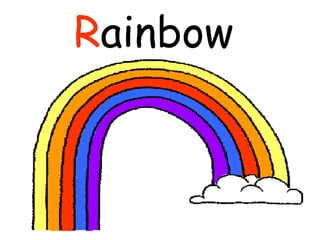 R ainbow  