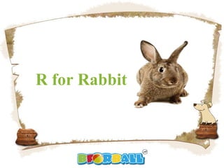 R Is For The Rabbit Alphabets with Pictures for Kids | PPT