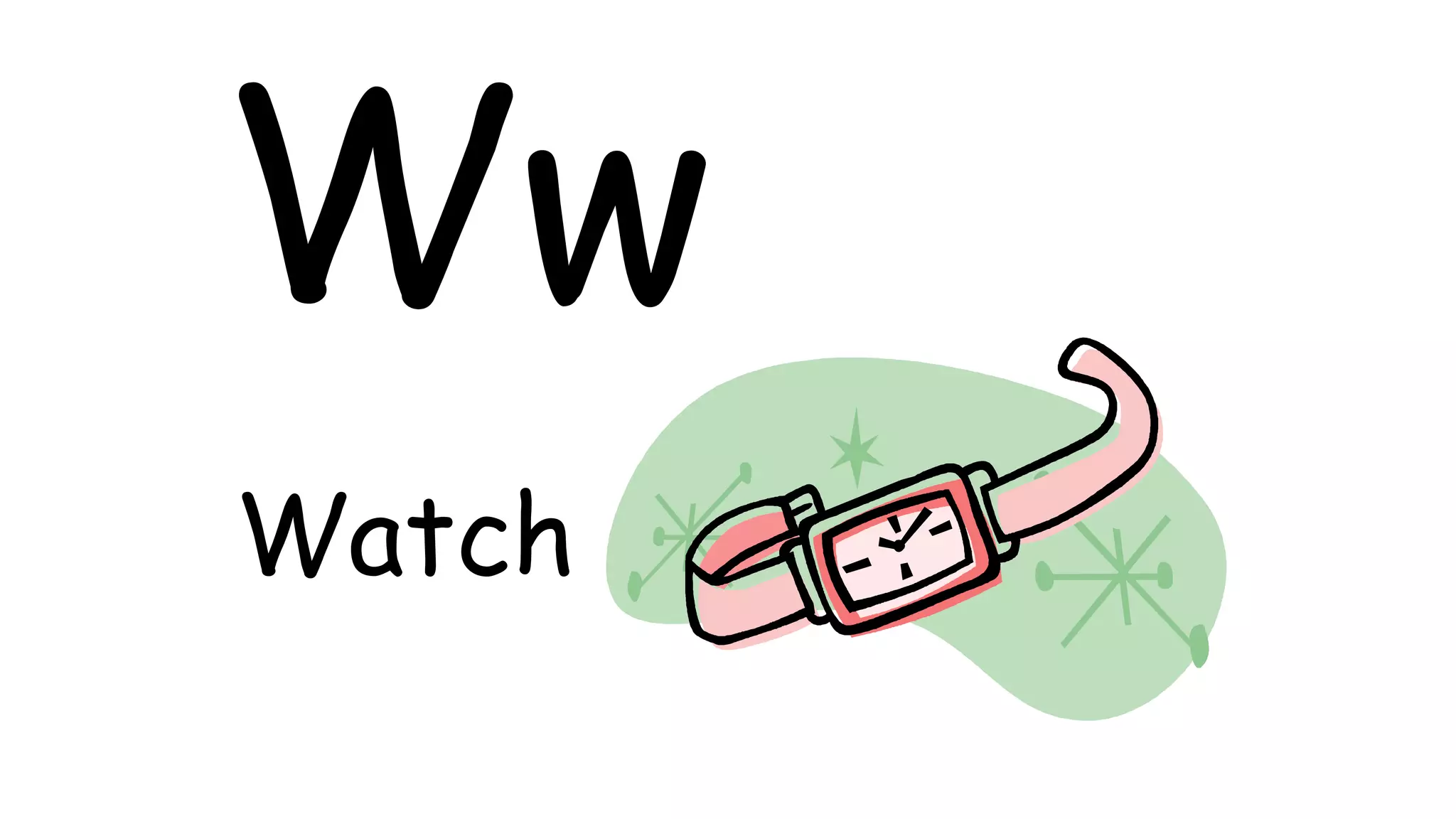 Ww
Watch