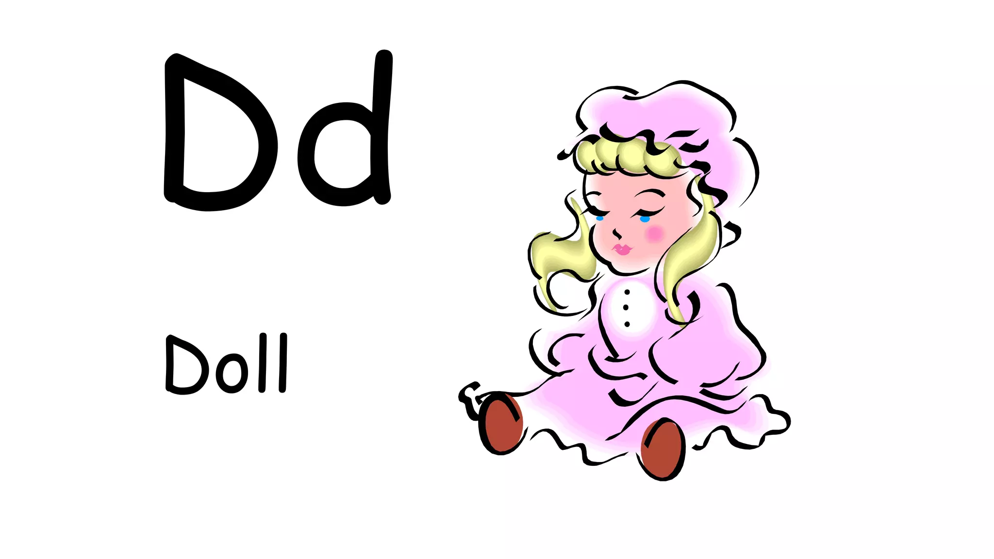 Dd
Doll