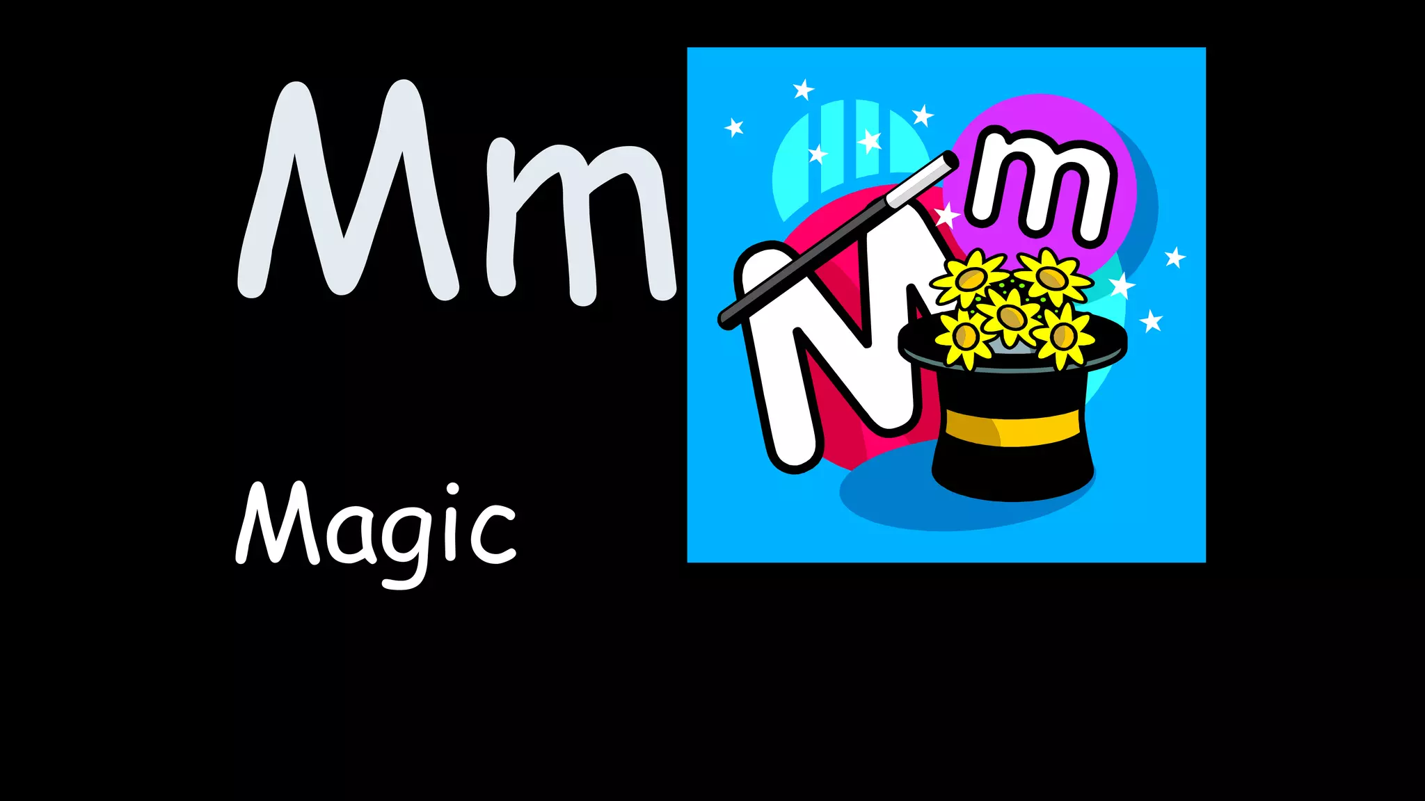 Mm
Magic