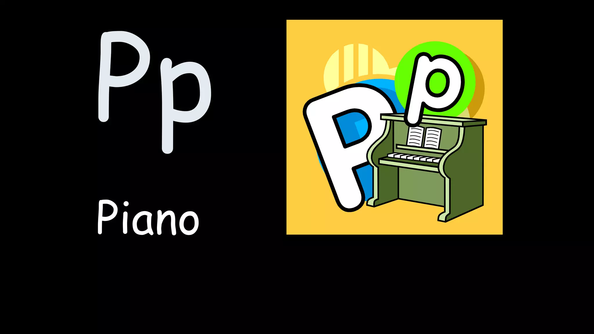 Pp
Piano