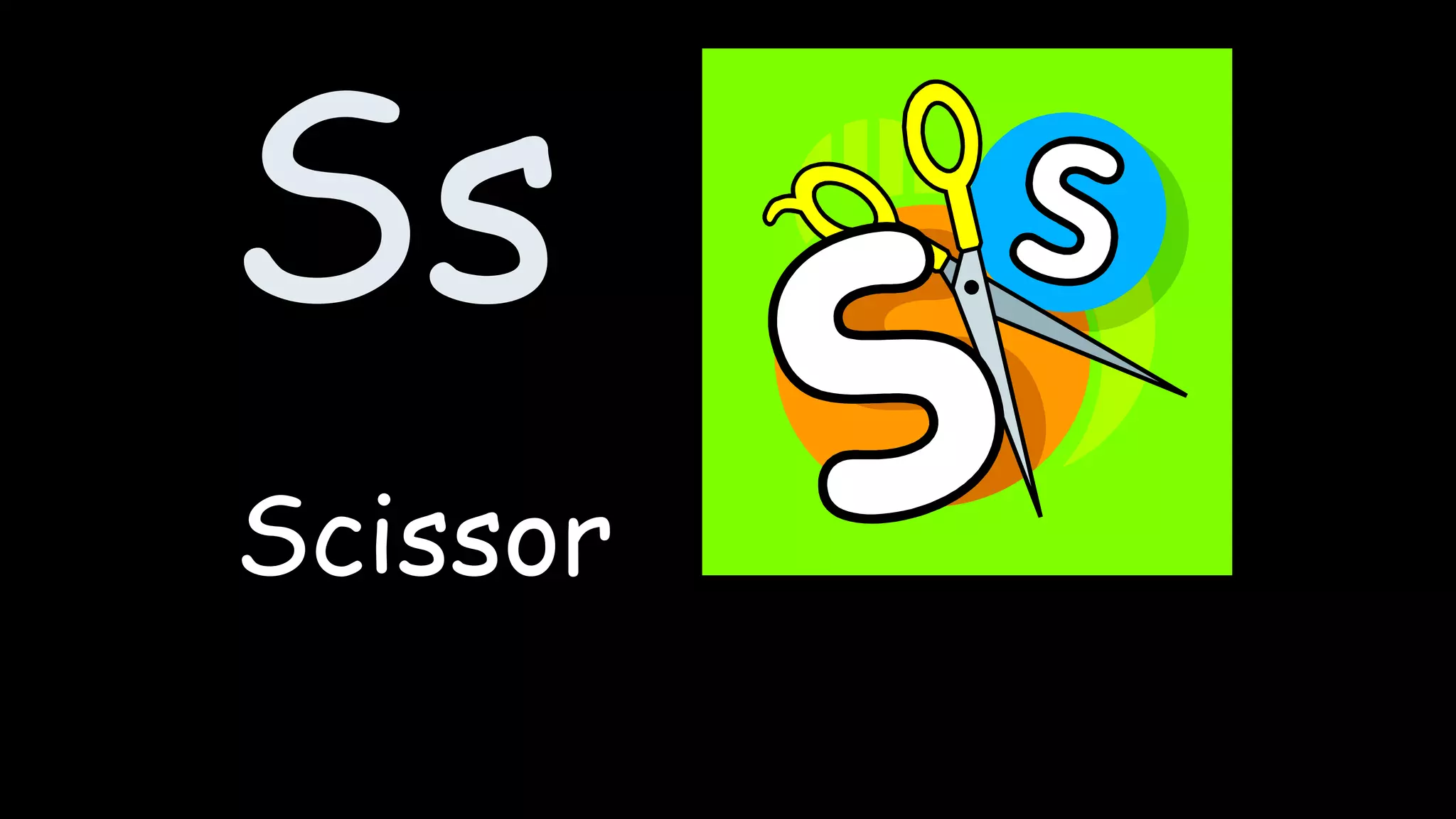 Ss
Scissor