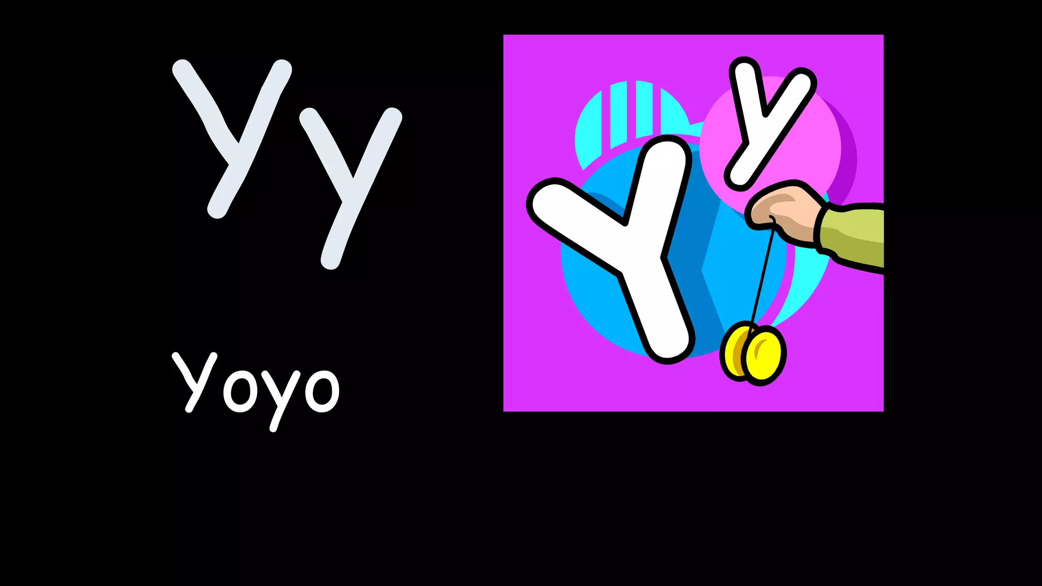 Yy
Yoyo