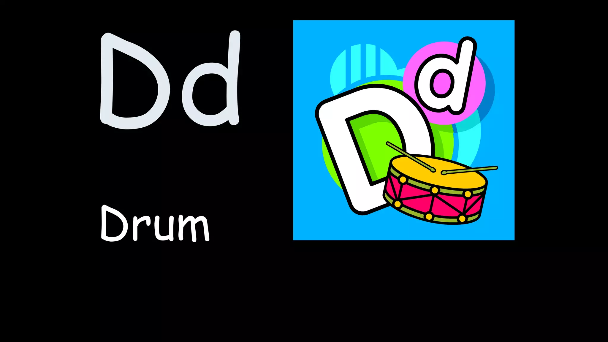 Dd
Drum