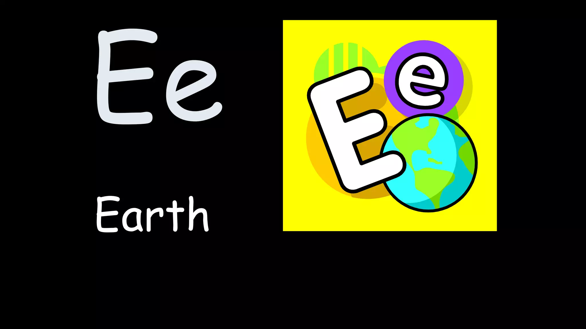 Ee
Earth