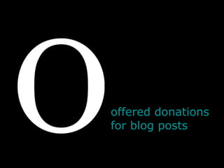 O offered donations for blog posts  