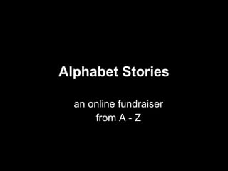 Alphabet Stories an online fundraiser From A - Z 