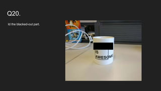 Q20.
Id the blacked-out part.
 