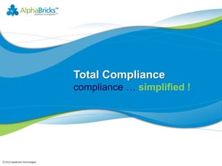 Total Compliance
compliance … simplified !
 