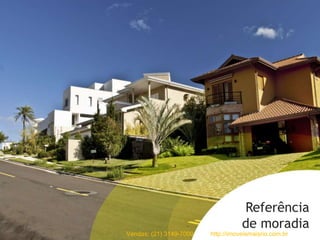 Referência
de moradia
Vendas: (21) 3149-7000 http://imoveismaisrio.com.br
 