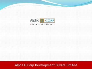 Alpha G:Corp Development Private Limited
 