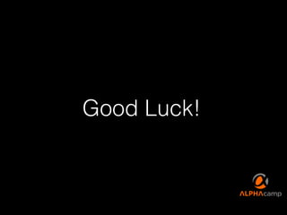 Good Luck!
 