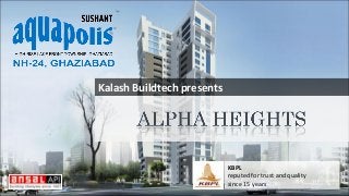 Kalash Buildtech presents
KBPL
reputed for trust and quality
since 15 years
 