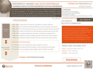 PRÉPARER ET ANIMER UNE VISIO CONFÉRENCE                                                             FORMATION PRESENTIELLE
                TECHNIQUES TRUCS ET ASTUCES POUR RÉUSSITE VOS VISIO-CONFÉRENCES                                                         Un jour (7 heures)
               L'animation d'une visio-conférence, mobilise des compétences spécifiques de la
                                                 ,                 p         p     q                     LE PARCOURS :
               part des participants et le respect de certaines règles d'animation. Cette                 Un séminaire d’une journée
                                                                                                          Une feuille de route individuelle
               formation d'une journée est basée sur de nombreuses mise en situations. Elle
                                                                                                          Un projet un fil rouge
               vous vous donnera les clefs de la préparation et de l’animation dynamique.                 Un espace numérique social cloud learning sur 2 mois

                                                                                           ML_008_FR
                                                                                                                                          Tarif : 830 € HT
                 PROGRAMME                                                                               LES ATOUTS
                                                                                                         DE CETTE FORMATION :
                 M1 : Enjeux, opportunités et limites de l'utilisation de la vidéo conférence
                 M2 : Les fonctionnalités (évocation des différents outils) et conditions de réussite
                 M3 : Prise en main (conditions techniques, connexion, utilisation des fonctionnalités
                                                      q                                                   - Des mises en situation de travail progressives
  Séminaire
                                                                                                          - Un cas pratique fil rouge comme support d’activités
    Jour 1       M4 en CV : Classes virtuelle (CV) sur les techniques d’animation avec jeux de rôles
                                                                                                          - Une feuille de route proposée à chaque participant
                 M5 en CV: Les étapes (préparation, animation, consolidation et planification)            - Un espace stagiaire ouvert sur deux mois
                 M6 en CV : préparation tactique (ciblage, objectifs, démarche de communication)          - Des supports et des outils disponibles en ligne
                 M7 en CV : préparation opérationnelle du scénario, des activités et des contenus         - Différents niveaux de coaching possibles en option
                                                                                                          - Une communauté de pratique possible en intra

                MISE EN SITUATION DE TRAVAIL

                 Une feuille de route est établie par chaque stagiaire sur 2 mois
                                                                                                         DÉBUT DES SESSIONS 2013
Social Cloud     Le forum thématique facilite les échanges et retour d’expériences du groupe
   Learning      Un outil de suivi accompagne chaque stagiaire dans les différentes étapes               PARIS : 23/02-03/04-26/06-11/09-13/11
                                                                                                         NANTES : 09/01-17/04-02/10
                                                                                                         LIMOGES : 13/02-22/05-20/11


                             En option : trois formules de coaching




                                                          RETOUR AU SOMMAIRE                                      www.alphalia.com
 