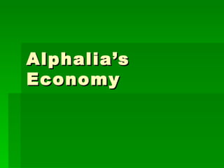 Alphalia’s Economy 