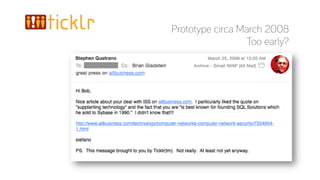 Prototype circa March 2008
Too early?
 