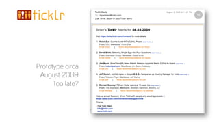 Prototype circa
August 2009
Too late?
 