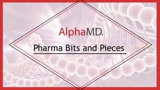 1
Pharma Bits and Pieces
 