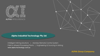 Alpha Industrial Technology Pty Ltd
ALPHA Group Companny
 