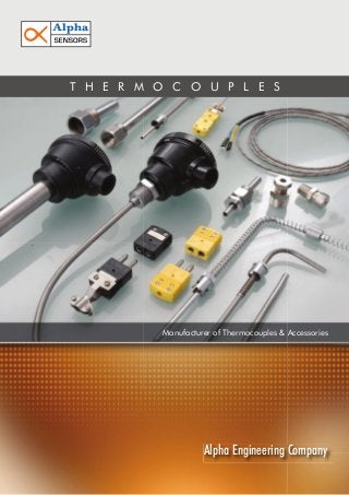 T H E R M O C O U P L E S
Manufacturer of Thermocouples & Accessories
Alpha Engineering Company
 