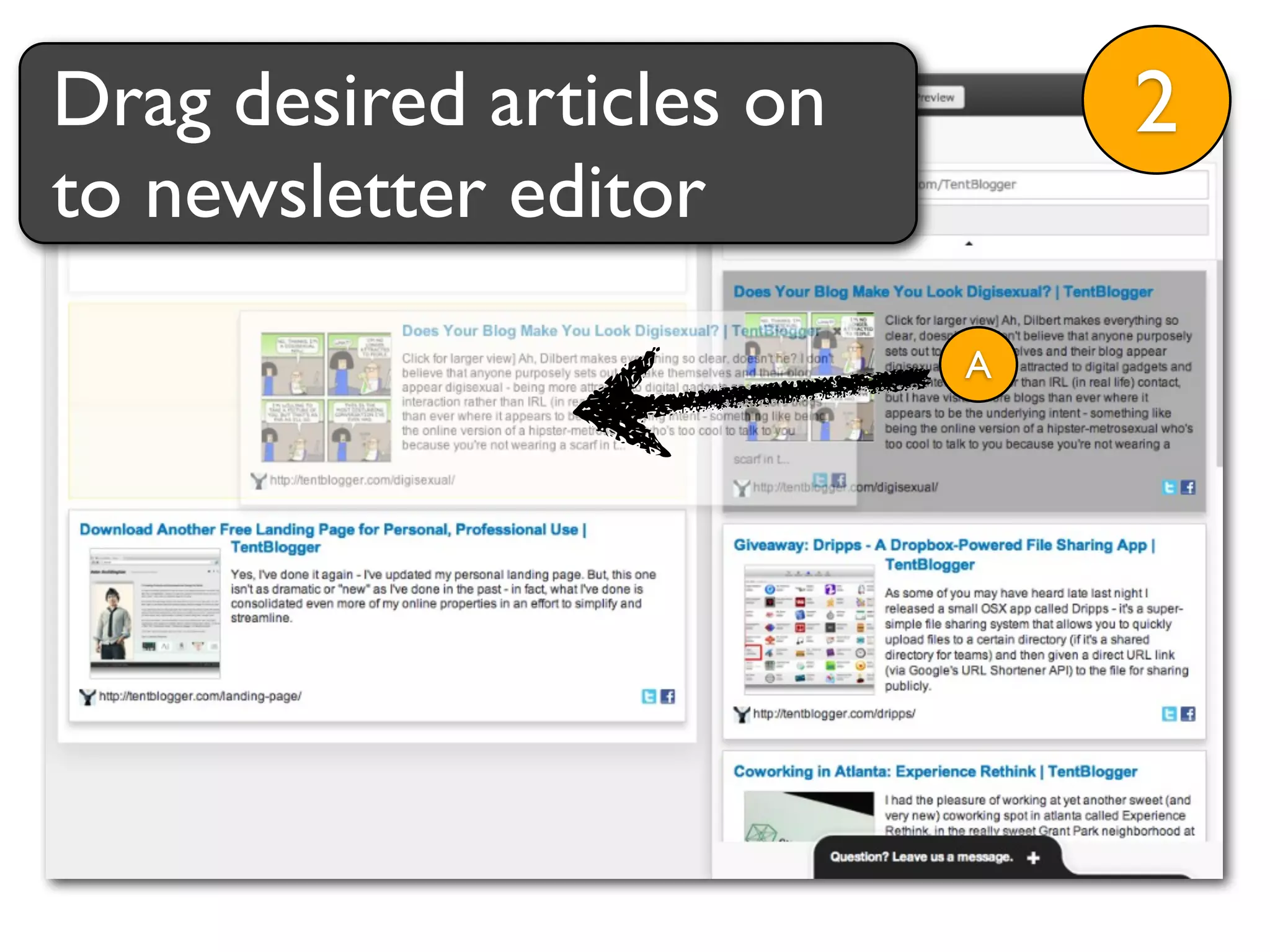 Drag desired articles on       2
to newsletter editor

                           A
 