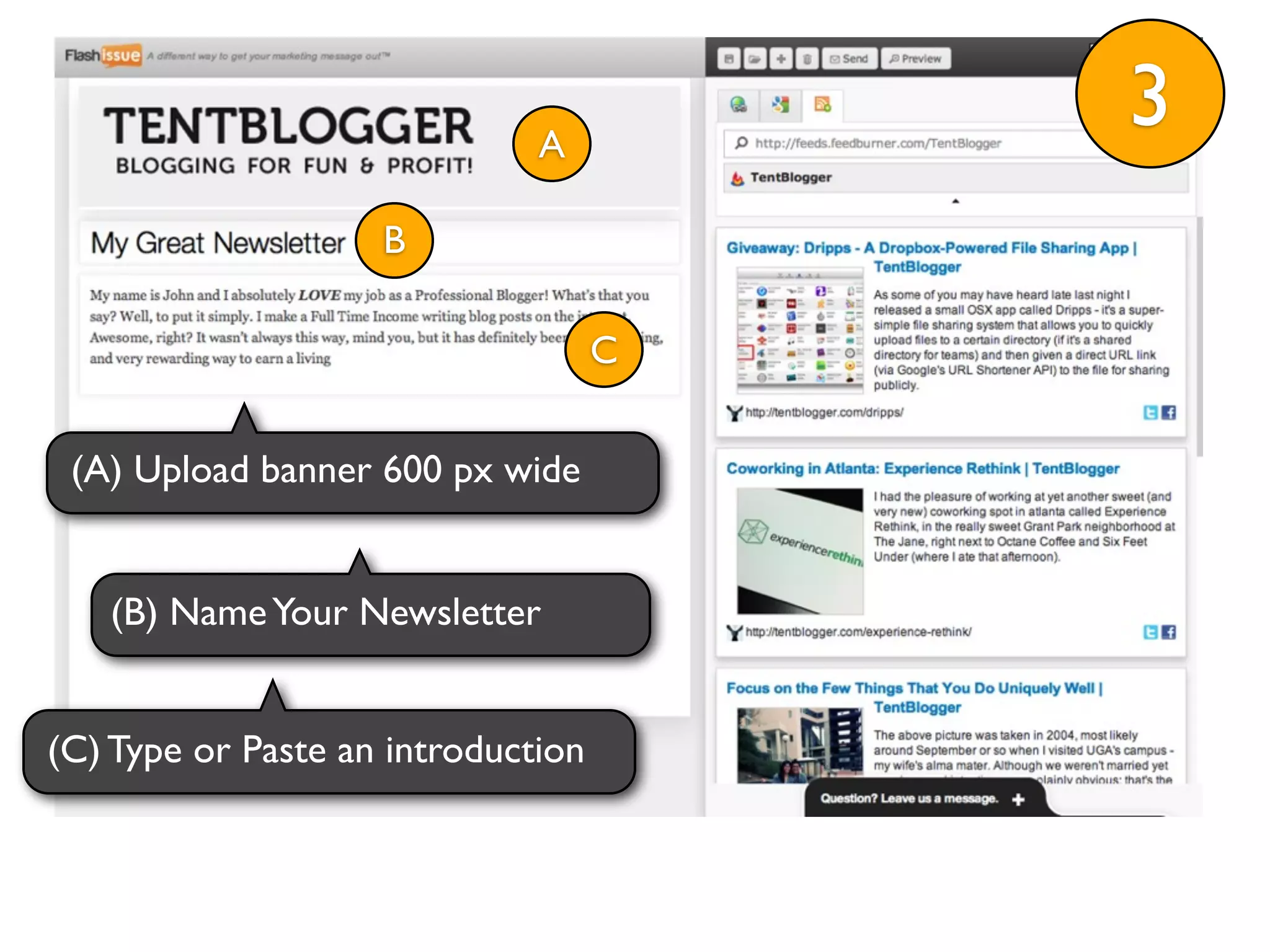 A
                                        3
                    B

                                    C


 (A) Upload banner 600 px wide


   (B) Name Your Newsletter


(C) Type or Paste an introduction
 