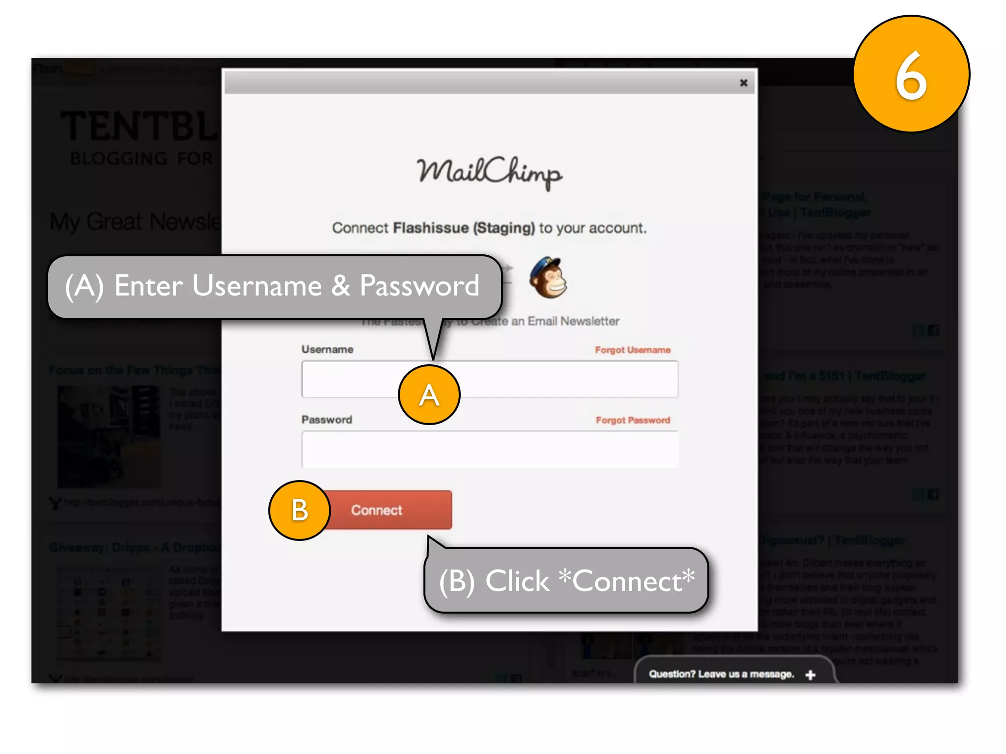 6

(A) Enter Username & Password


                        A


               B

                          (B) Click *Connect*
 