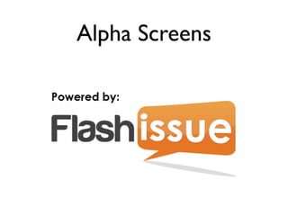 Alpha Screens
 