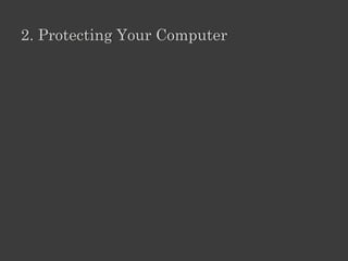 Protection From Threats

•   Backing up data
•   Installing computers in secure locations
•   Controlling operating environment
•   Surge protection and line conditioning
•   Uninterruptible Power Supply (UPS)
•   Data Storage in Safe Locations
•   Virus and Spyware Protection
•   Firewall
•   Protecting hardware
 