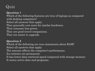 Role Of Memory

• Temporary
• Permanent

•   Units:
•   Bit
•   Byte
•   Kb
•   Mb
•   Gb
 