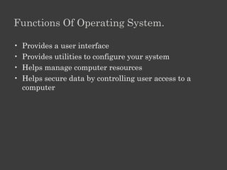 Lesson 4: Outline

Computer Operating Systems
Functions
Interface.
Start menu
Windows XP interface
Files and folders
Practice
 