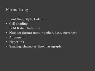 Enter And Edit Text

•   Insert
•   Delete
•   Select
•   Copy
•   Paste
•   Drag and drop

• Create a grade card for Class Test
• Marks, highest, average
 