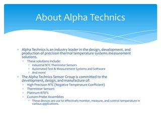 About Alpha Technics

Alpha Technics is an industry leader in the design, development, and
production of precision thermal...