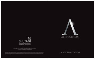 MADE FOR LEADERS
Marketing office: Plot No 1, Sector 90, Noida
Corporate office: Plot No 3 & 4, 2nd floor, A Block Market, Savitri Bhawan, Preet Vihar, Delhi 92
0120 4909090 | www.alphathum.com | info@alphathum.com
Disclaimer: The contents and information contained in this Brochure are intended for general marketing purposes only and should not be relied upon by any person as being complete or accurate. Parmesh Constructions Company
Limited (Developer), its employees, agents and other representatives will not accept any liability suffered or incurred by any person arising out of or in connection with any reliance on the content of or intimation contained in this
brochure. This limitation applies to all loss or damage or any kind, including but not limited to, compensatory, direct, indirect or consequential damage, loss or income or profit, loss of or damage to property and claims by third party”.
The pictures and details are tentative depictions only. This is not a legal offer. Mentioned features and amenities are indicative and are subject to change without any prior notice as may be decided by the company or competent
authority. Terms & Conditions apply.
 