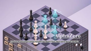 AlphaZero
A General Reinforcement Learning Algorithm that Masters Chess, Shogi and Go through Self-Play
 