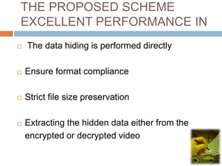 DATA HIDING IN ENCRYPTED H.264 VIDEO FORMAT | PPTX