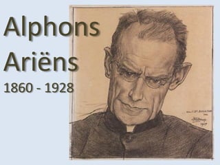 Alphons
Ariëns
1860 - 1928
 