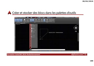 28/04/2016
5
Formation AutoCAD 2016 Perfectionnement alphorm.com™©
Le plan de la formation
• Présentation d’AutoCAD 2016
• La gestion des calques
• Conception d’objets 2D complexes
• Modification de dessin 2D
• Les sélections
• Les outils d’aide au dessin
• Les hachures
• Le texte
• La cotation
• Les repères multiples
• La gestion des objets d’annotations
• Les blocs
• Insertion de données extérieures liées
• Les palettes d’outils
• Outils d’exportation de données
• Les références externes ou XREFS
• Les tableaux
• La mise en page et l’impression
• La publication de fichier
• Les formats d’exportation
• Les formats d’importation
• Les gabarits
 