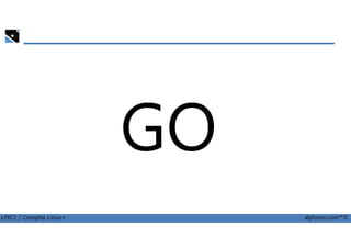 GO
LPIC1 / Comptia Linux+ alphorm.com™©
GO
 