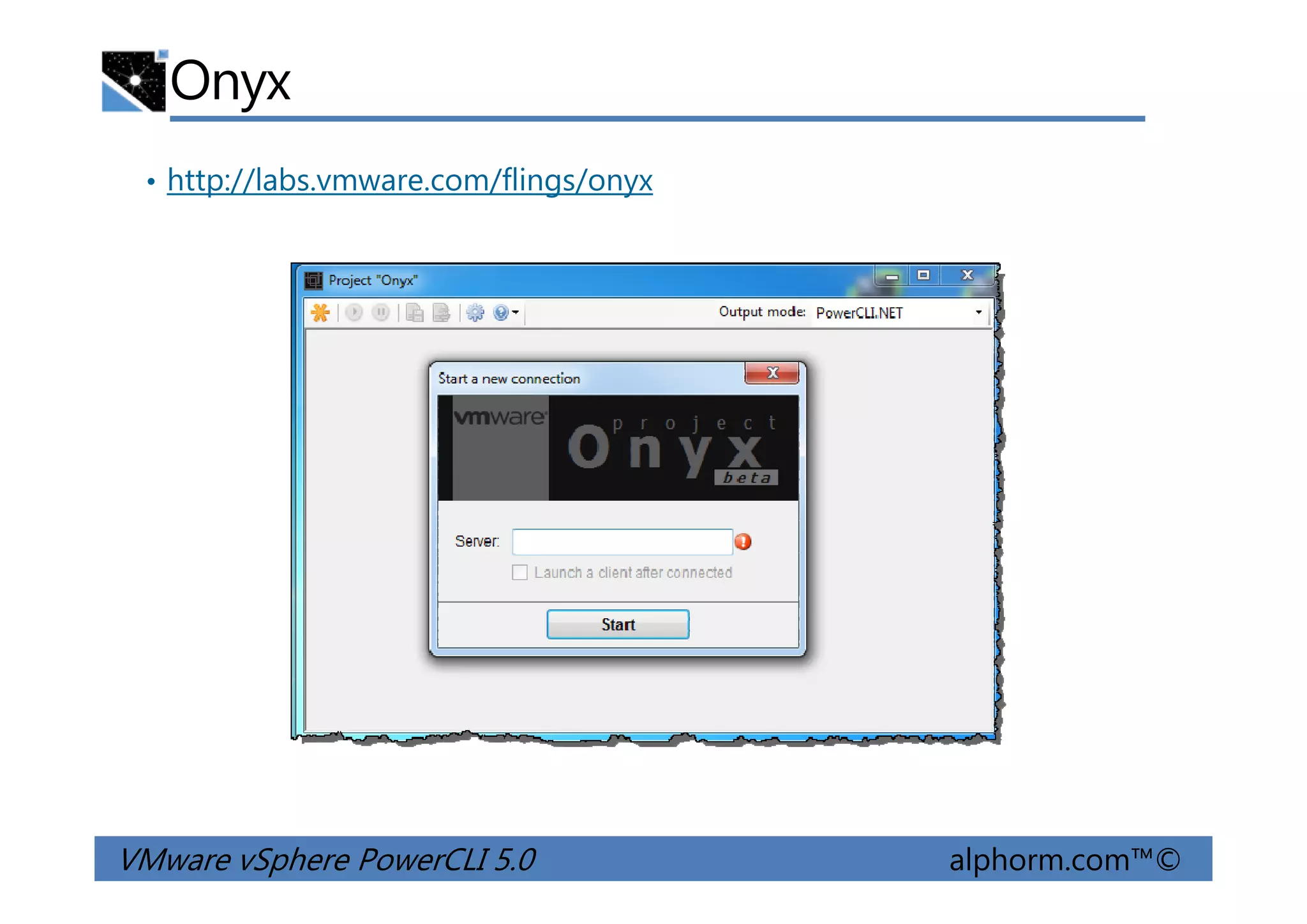 Onyx
• http://labs.vmware.com/flings/onyx
VMware vSphere PowerCLI 5.0 alphorm.com™©
 
