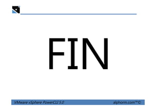 VMware vSphere PowerCLI 5.0 alphorm.com™©
 