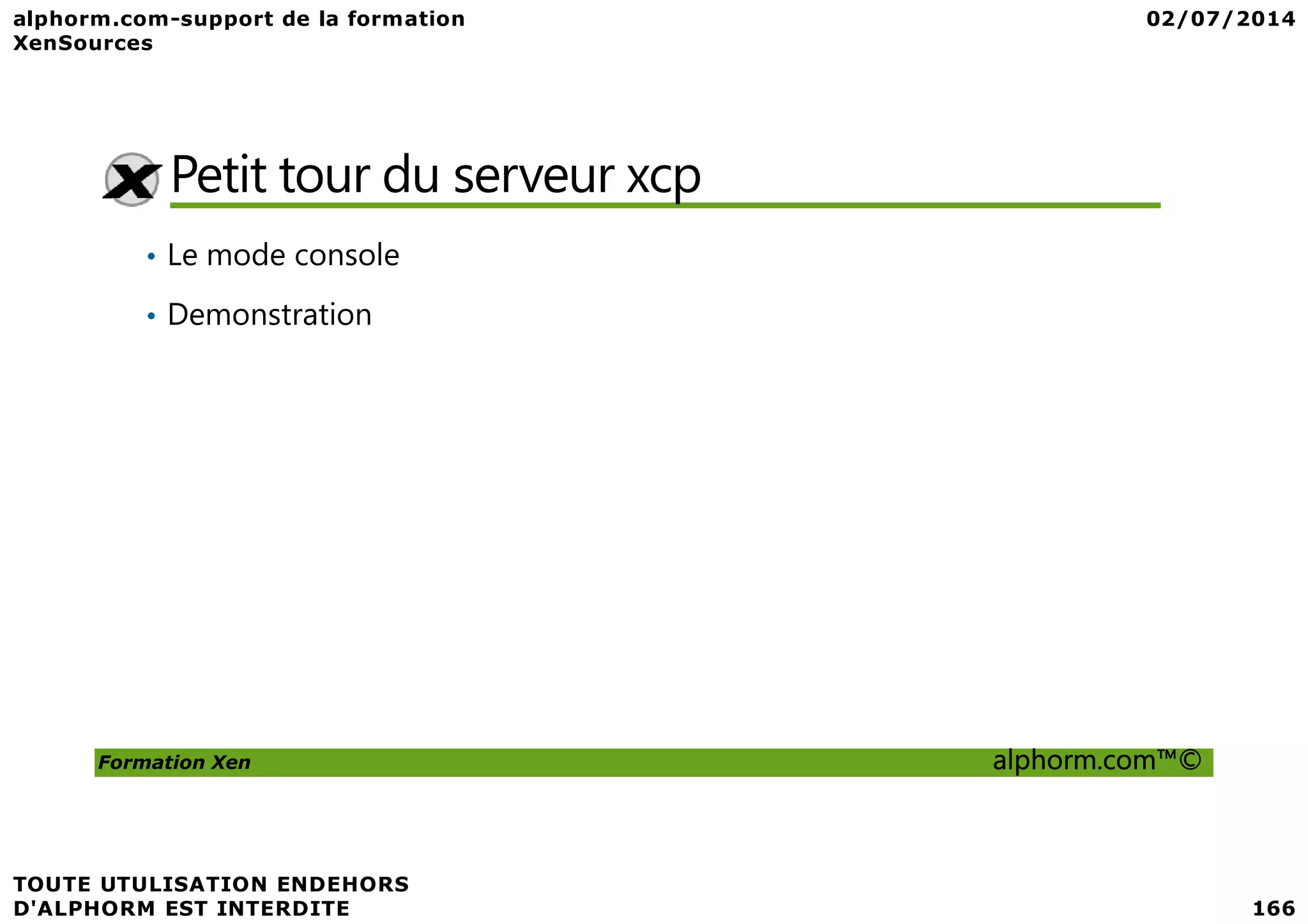 Petit tour du serveur xcp • Le mode console • Demonstration Formation Xen alphorm.com™© 