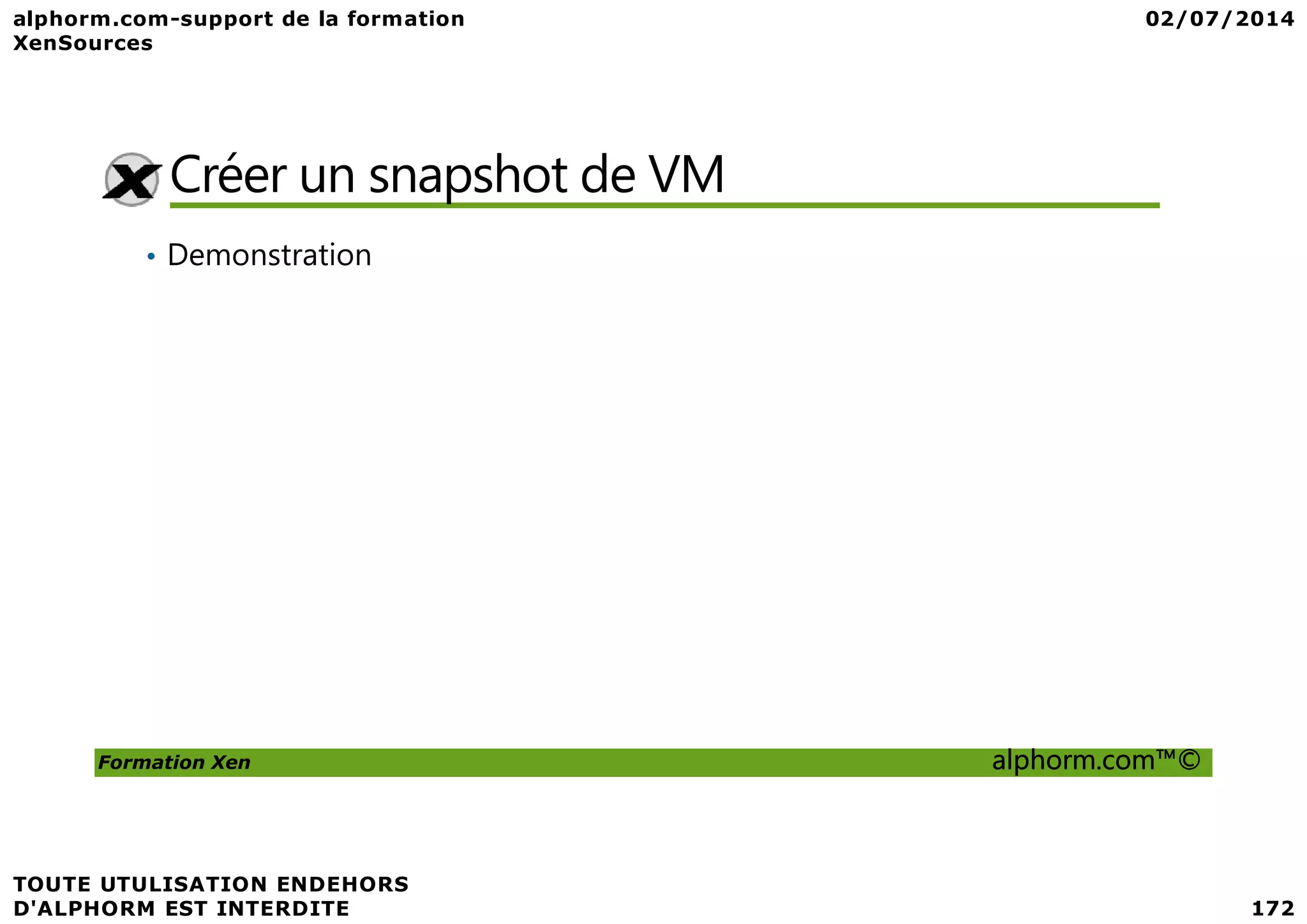 Créer un snapshot de VM • Demonstration Formation Xen alphorm.com™© 