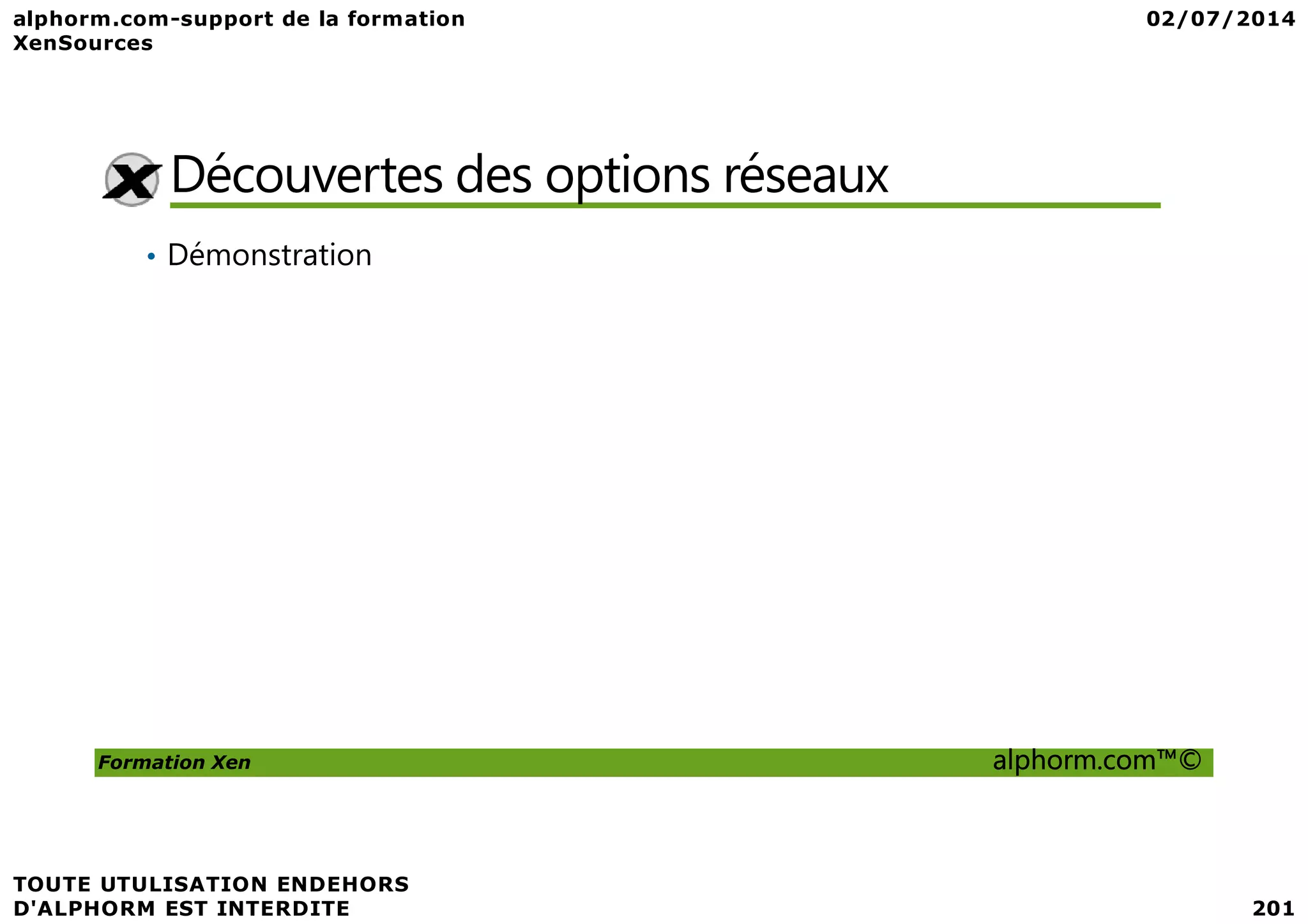Découvertes des options réseaux • Démonstration Formation Xen alphorm.com™© 